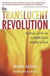 book The translucent revolution: how people just like you are waking up and changing the world