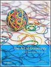 book The art of community: [building the new age of participation]