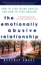 book The Emotionally Abusive Relationship: How to Stop Being Abused and How to Stop Abusing