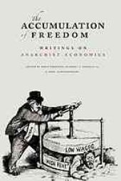 book The accumulation of freedom: writings on anarchist economics