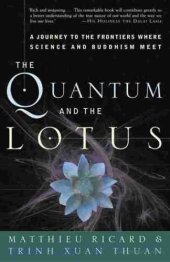 book The Quantum and the Lotus: A Journey to the Frontiers Where Science and Buddhism Meet