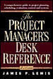 book The project manager's desk reference: a comprehensive guide to project planning, scheduling, evaluation, and systems