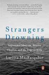 book Strangers drowning: impossible idealism, drastic choices, and the urge to help