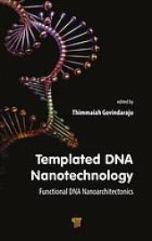 book Templated DNA nanotechnology: functional DNA nanoarchitectonics