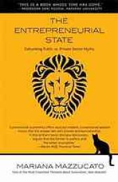 book The Entrepreneurial State: Debunking Public vs. Private Myths in Risk and Innovation