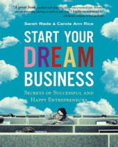 book Start your dream business: secrets of successful and happy entrepreneurs