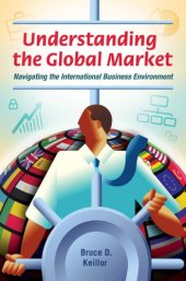 book Understanding the Global Market: Navigating the International Business Environment