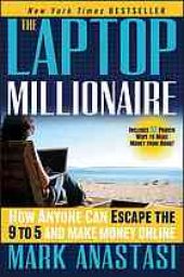 book The Laptop Millionaire: How Anyone Can Escape the 9 to 5 and Make Money Online