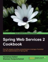 book Spring web services 2 cookbook: over 60 recipes providing comprehensive coverage of practical real-life implementations of Spring-WS: [quick answers to common problems]