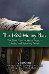 book The 1-2-3 Money Plan: The Three Most Important Steps to Saving and Spending Smart