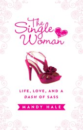 book The single woman: life, love, and a dash of sass