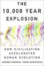 book The 10,000 year explosion: how civilization accelerated human evolution