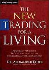 book The new trading for a living: psychology, discipline, trading tools and systems and risk control, trade management