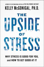 book The upside of stress: why stress is good for you, and how to get good at it