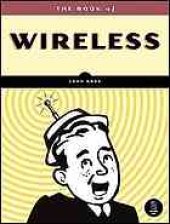 book The book of wireless: a painless guide to wi-fi and broadband wireless