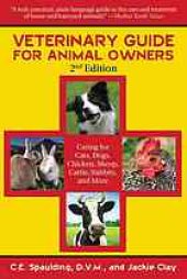 book Veterinary guide for animal owners: caring for cats, dogs, chickens, sheep, cattle, rabbits, and more