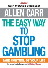 book The easy way to stop gambling: take control of your life