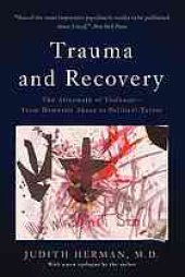 book Trauma and recovery: the aftermath of violence, from domestic abuse to political terror