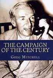 book The Campaign of the Century: Upton Sinclair's Race for Governor of California and the Birth of Media Politics