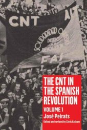 book The CNT in the Spanish Revolution: Volume 1