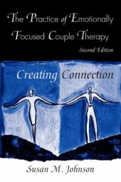 book Practice of Emotionally Focused Couple Therapy: Creating Connection