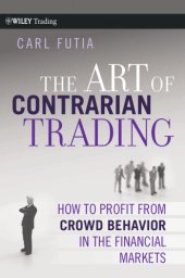 book The Art of Contrarian Trading: How to Profit From Crowd Behavior in the Financial Markets