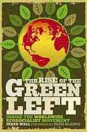 book The Rise of the Green Left: Inside the Worldwide Ecosocialist Movement