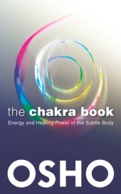 book The Chakra Book: Energy and Healing Power of the Subtle Body