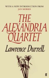 book The Alexandria Quartet: Justine, Balthazar, Mountolive, Clea