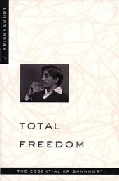 book Total Freedom: The Essential Krishnamurti