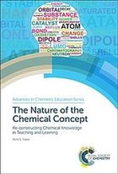 book The nature of the chemical concept: re-constructing chemical knowledge in teaching and learning