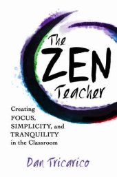 book The Zen Teacher: Creating Focus, Simplicity, and Tranquility in the Classroom