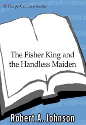 book The Fisher King and the Handless Maiden