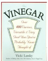 book Vinegar: Over 400 Various, Versatile, and Very Good Uses You've Probably Never Thought Of