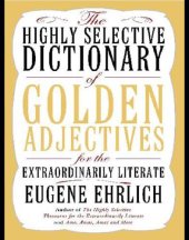 book The Highly Selective Dictionary of Golden Adjectives for the Extraordinarily Literate