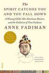 book The spirit catches you and you fall down: a Hmong child, her American doctors, and the collision of two cultures