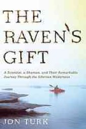 book The Raven's Gift: A Scientist, a Shaman, and Their Remarkable Journey Through the Siberian Wilderness