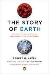 book The story of Earth: the first 4.5 billion years, from stardust to living planet