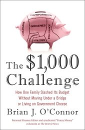 book The $1,000 challenge: how one family slashed its budget without moving under a bridge or living on government cheese