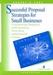 book Successful proposal strategies for small business: using knowledge management to win government, private sector, and international contracts