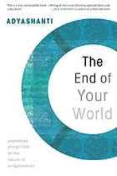 book The End of Your World uncensored straight talk on the nature of enlightenment