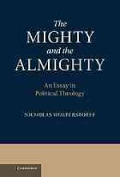 book The Mighty and the Almighty: An Essay in Political Theology