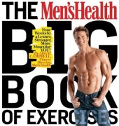 book The Men's Health Big Book of Exercises: Four Weeks to a Leaner, Stronger, More Muscular YOU!