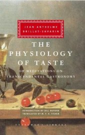 book The Physiology of Taste, Or, Meditations on Transcendental Gastronomy