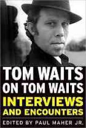 book Tom Waits on Tom Waits: Interviews and Encounters