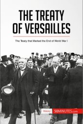 book The Treaty of Versailles: the treaty that marked the end of World War I