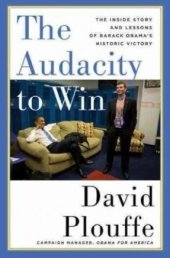 book The audacity to win: the inside story and lessons of Barack Obama's historic victory