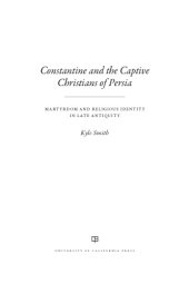 book Constantine and the Captive Christians of Persia: Martyrdom and Religious Identity in Late Antiquity