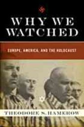 book Why We Watched: Europe, America, and the Holocaust