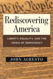 book Rediscovering America: Liberty, Equality, and the Crisis of Democracy